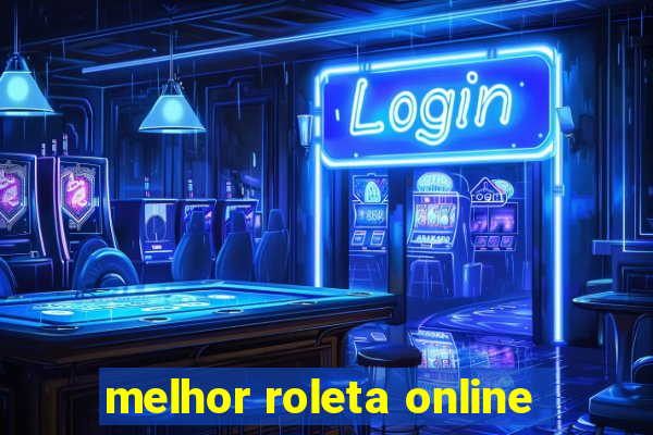 melhor roleta online