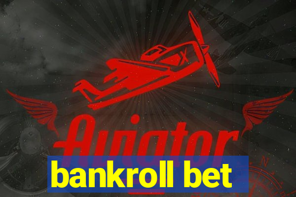 bankroll bet