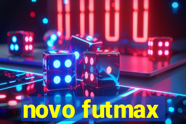 novo futmax