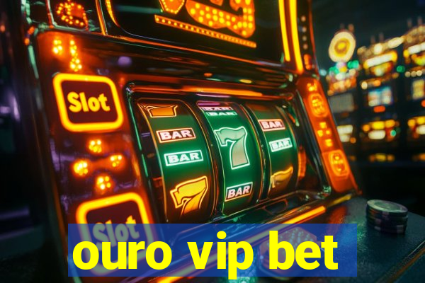 ouro vip bet