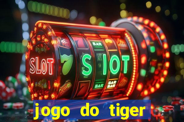 jogo do tiger teste gr谩tis