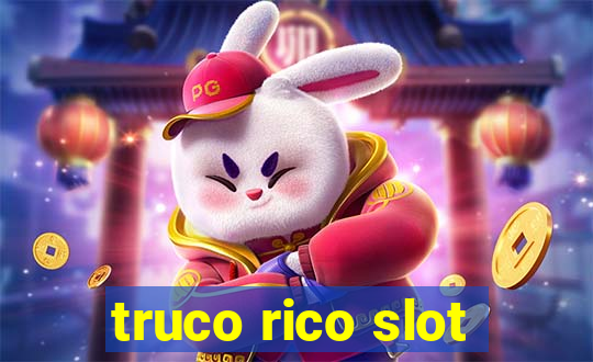 truco rico slot