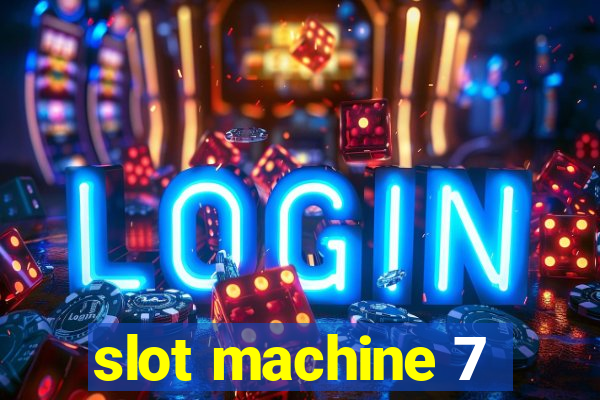 slot machine 7