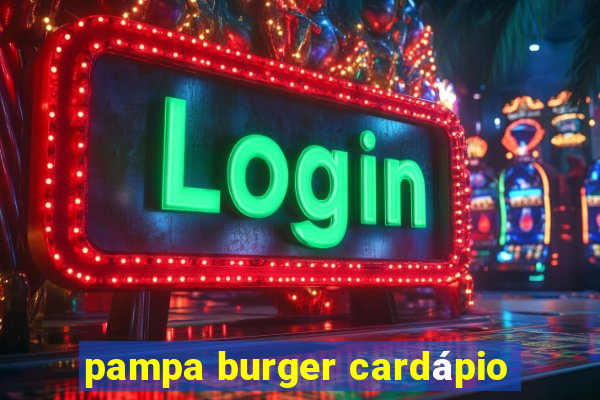 pampa burger cardápio