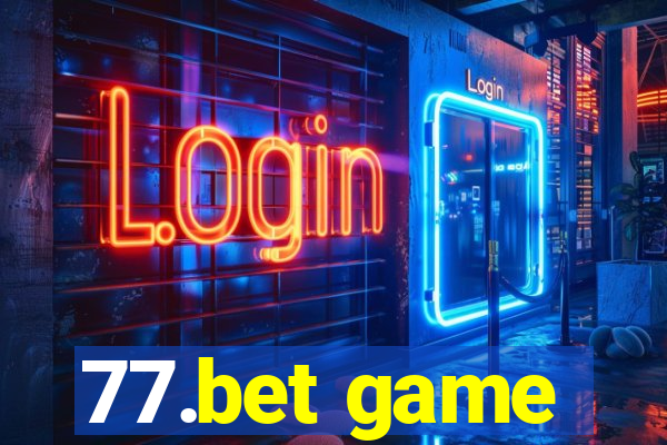 77.bet game