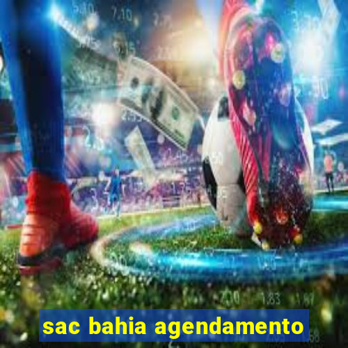 sac bahia agendamento