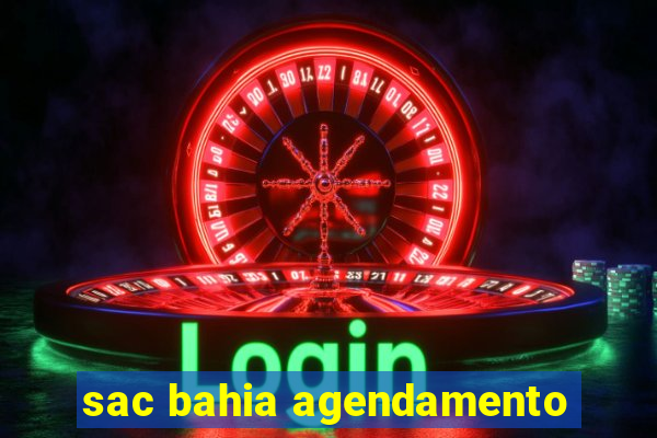 sac bahia agendamento