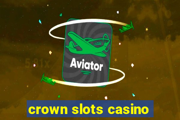 crown slots casino