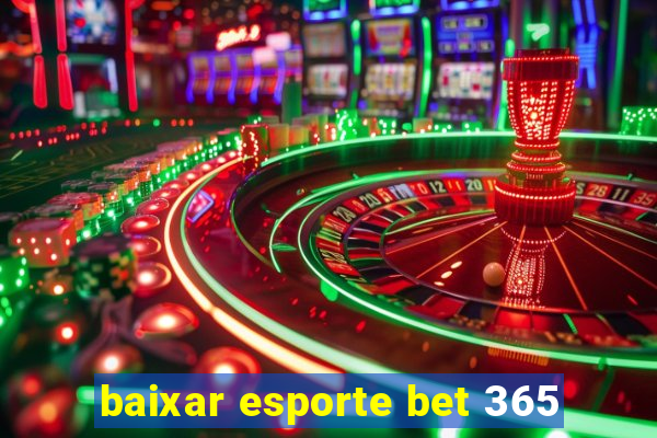 baixar esporte bet 365