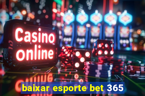 baixar esporte bet 365