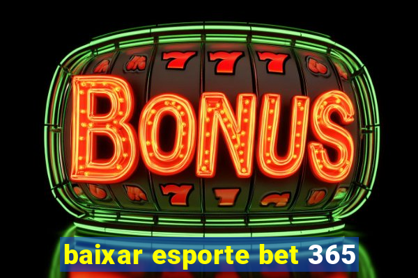 baixar esporte bet 365