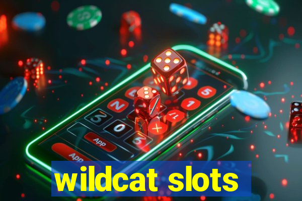 wildcat slots