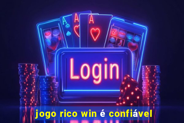 jogo rico win é confiável