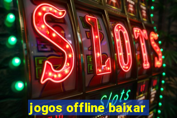 jogos offline baixar