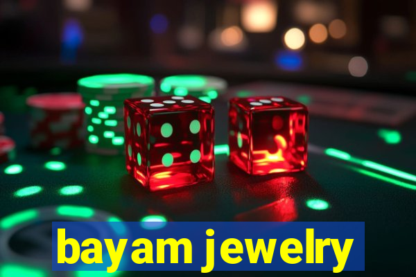 bayam jewelry