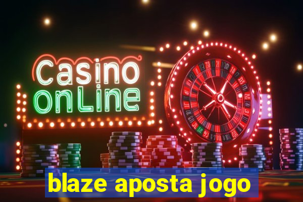 blaze aposta jogo