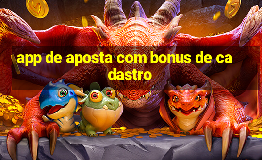 app de aposta com bonus de cadastro