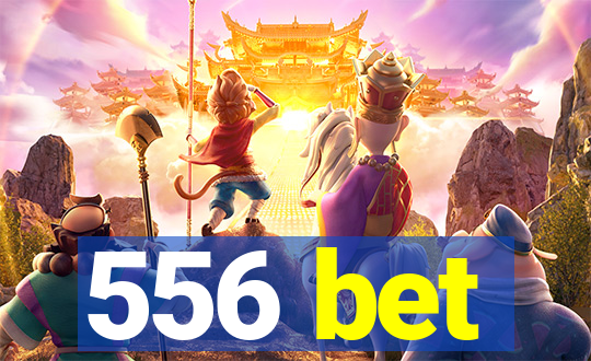 556 bet