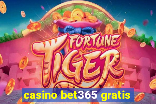 casino bet365 gratis