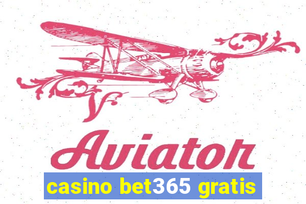 casino bet365 gratis