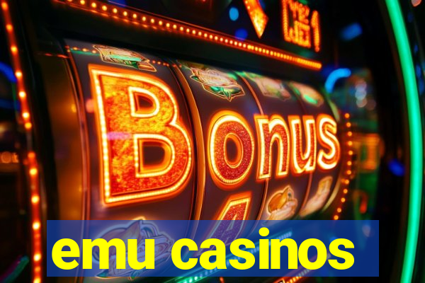 emu casinos