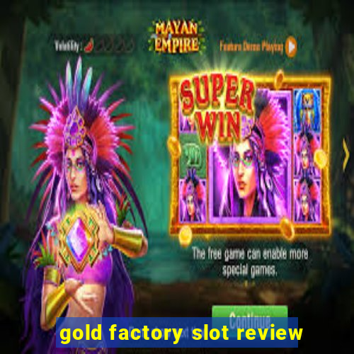 gold factory slot review