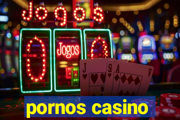 pornos casino