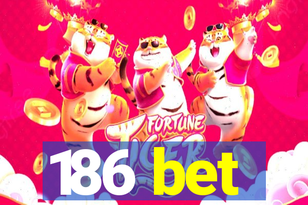 186 bet