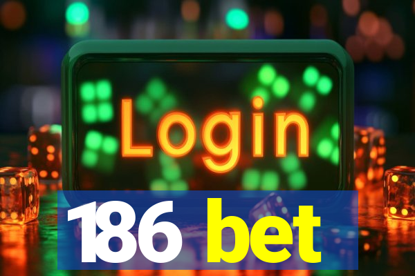 186 bet