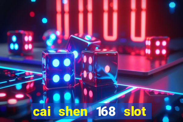 cai shen 168 slot free play