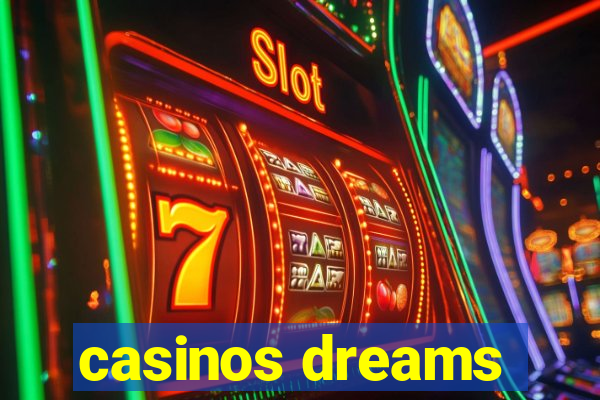 casinos dreams