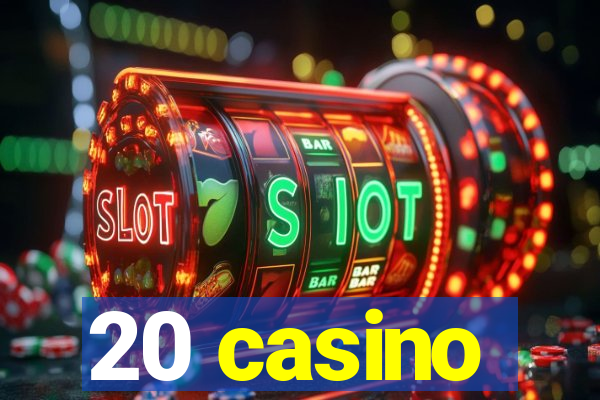 20 casino