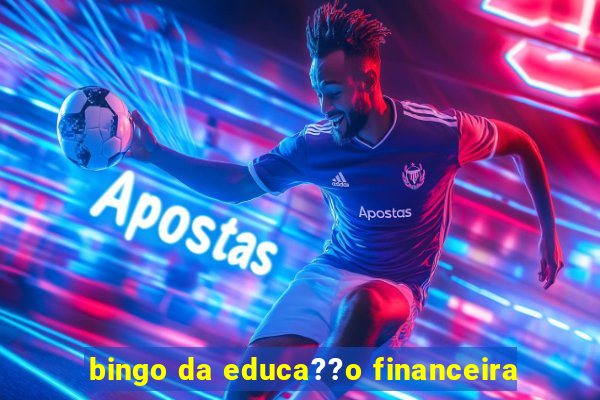 bingo da educa??o financeira