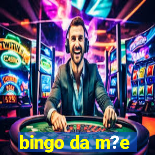 bingo da m?e