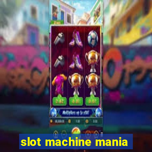 slot machine mania