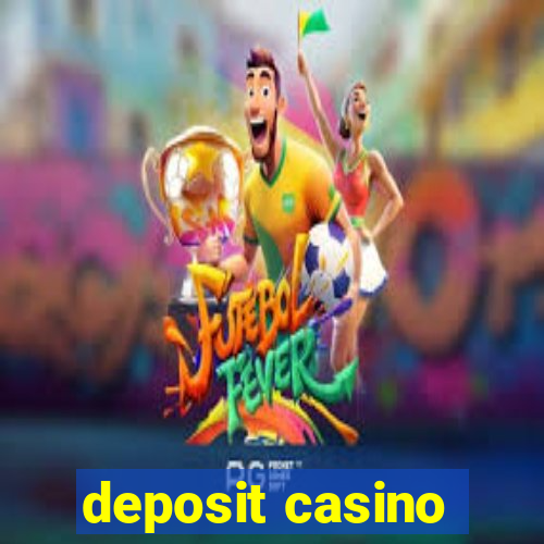 deposit casino