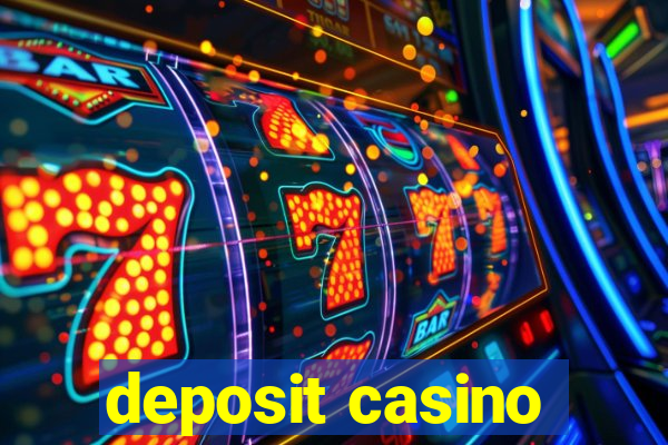 deposit casino