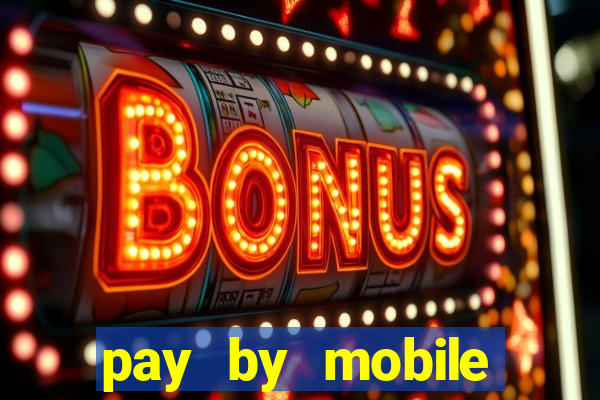 pay by mobile casino uk