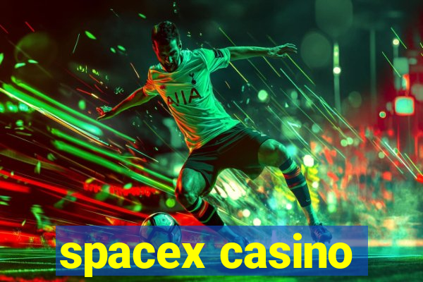 spacex casino