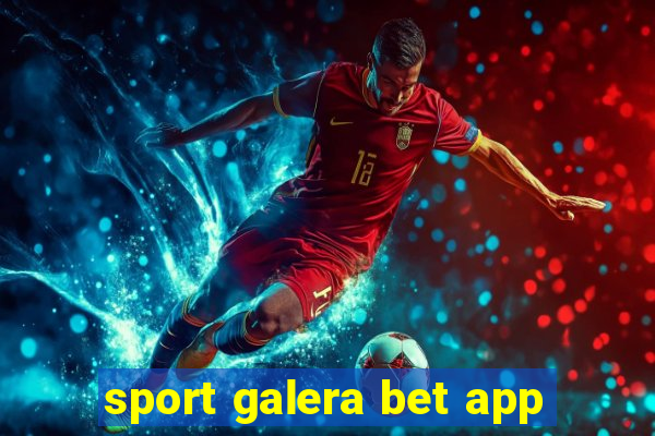 sport galera bet app