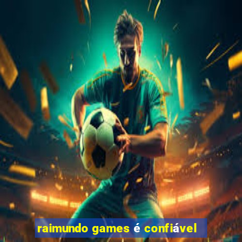 raimundo games é confiável