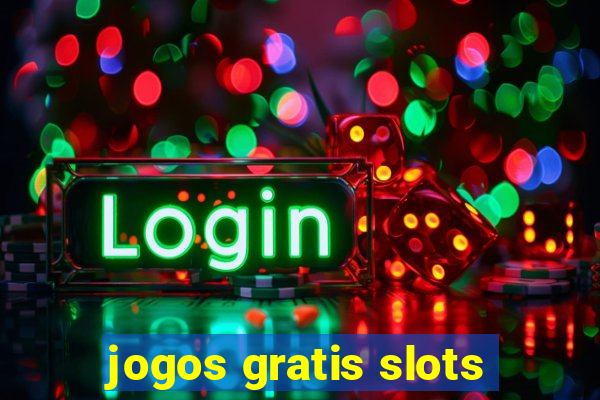 jogos gratis slots