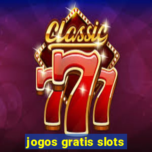 jogos gratis slots