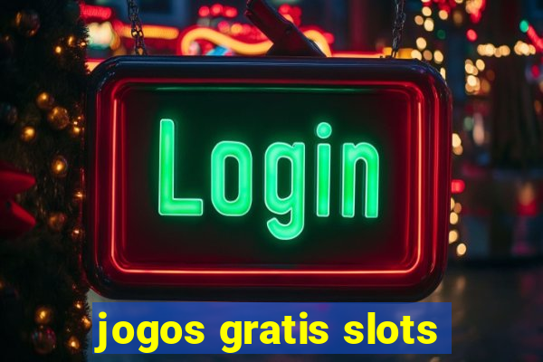 jogos gratis slots