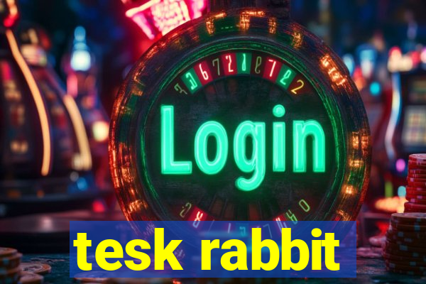 tesk rabbit