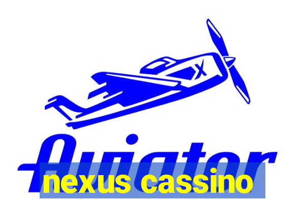 nexus cassino