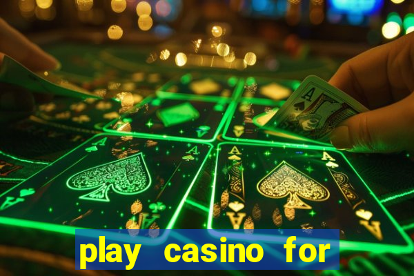 play casino for real money