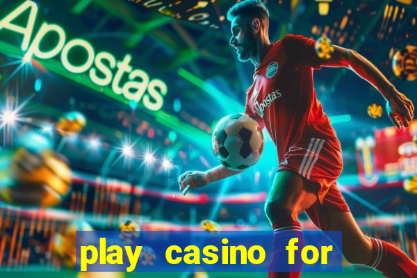 play casino for real money