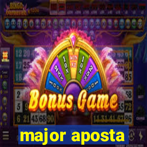 major aposta