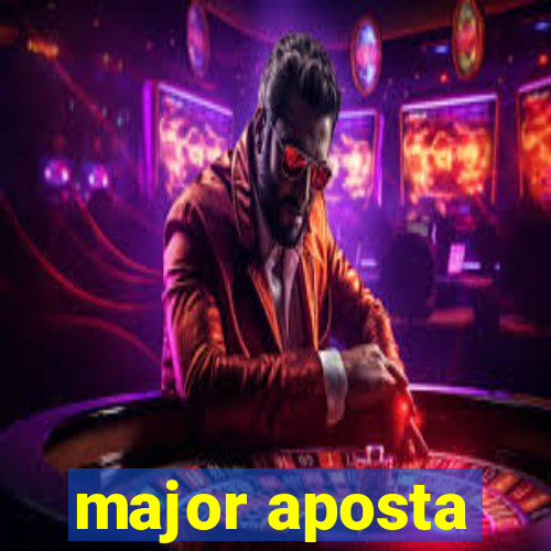 major aposta